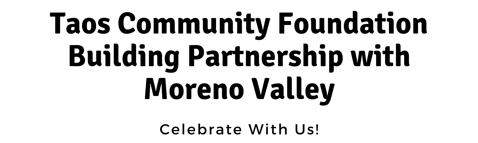 Taos Community Foundation Building Partnership with Moreno Valley.